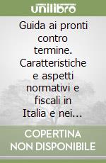 Guida ai pronti contro termine. Caratteristiche e aspetti normativi e fiscali in Italia e nei mercati internazionali