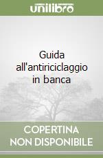 Guida all'antiriciclaggio in banca