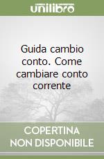 Guida cambio conto. Come cambiare conto corrente libro