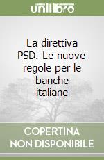 La direttiva PSD. Le nuove regole per le banche italiane libro