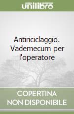 Antiriciclaggio. Vademecum per l'operatore libro