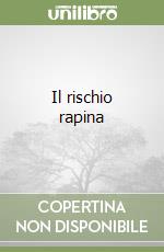 Il rischio rapina