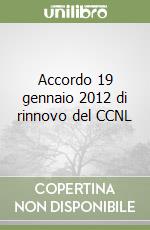 Accordo 19 gennaio 2012 di rinnovo del CCNL libro