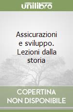 Assicurazioni e sviluppo. Lezioni dalla storia libro