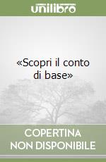 «Scopri il conto di base» libro