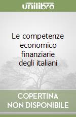 Le competenze economico finanziarie degli italiani