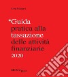 Guida pratica alla tassazione delle attività finanziarie 2020 libro di Mignarri Enzo