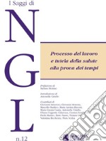 Processo del lavoro e tutela della salute alla prova dei tempi libro