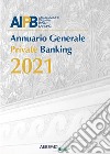 Annuario generale private banking 2021 libro di AIPB (cur.)