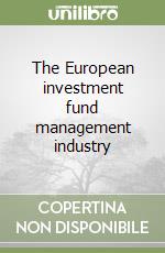 The European investment fund management industry libro