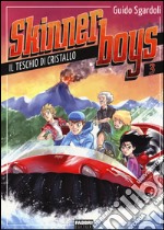 Il teschio di cristallo. Skinner boys. Vol. 3 libro