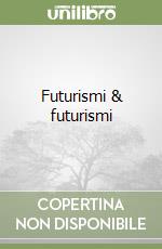 Futurismi & futurismi libro