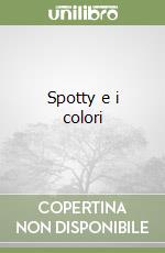 Spotty e i colori libro