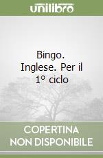 Bingo. Inglese. Per il 1° ciclo libro