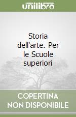 Storia dell'arte. Per le Scuole superiori (2) libro