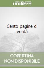 Cento pagine di verità libro