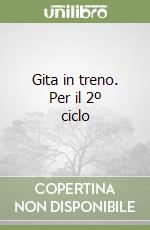 Gita in treno. Per il 2º ciclo