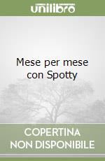 Mese per mese con Spotty libro