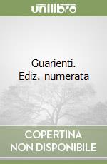 Guarienti. Ediz. numerata libro