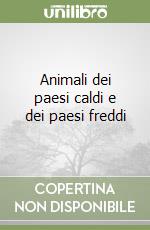 Animali dei paesi caldi e dei paesi freddi