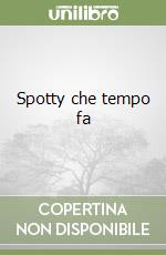 Spotty che tempo fa