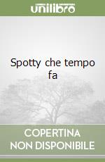 Spotty che tempo fa libro