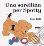 Una sorellina per Spotty libro