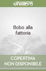 Bobo alla fattoria