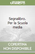 Segnalibro. Per la Scuola media (1)