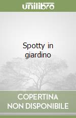 Spotty in giardino libro