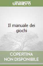 Il manuale dei giochi libro