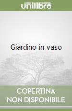 Giardino in vaso libro