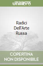 Radici Dell'Arte Russa libro