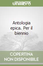 Antologia epica. Per il biennio libro