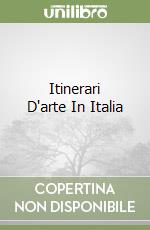 Itinerari D'arte In Italia libro