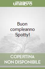 Buon compleanno Spotty! libro