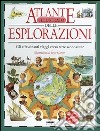 Atlante illustrato delle esplorazioni libro