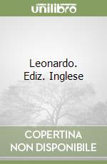 Leonardo. Ediz. Inglese libro