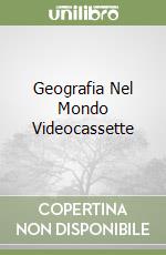 Geografia Nel Mondo Videocassette libro