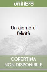 Un giorno di felicità libro