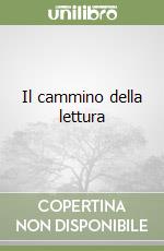 Il cammino della lettura libro