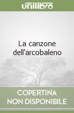 La canzone dell'arcobaleno libro