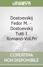 Dostoevskij Fedor M. - Dostoevskij Tutti I Romanzi-Vol.Pri libro