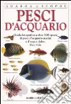 Pesci d'acquario. Ediz. illustrata libro