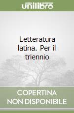 Letteratura latina. Per il triennio (2) libro