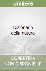 Dizionario della natura libro