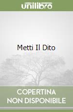 Metti Il Dito libro