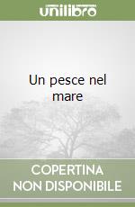 Un pesce nel mare libro