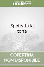 Spotty fa la torta libro