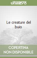 Le creature del buio libro